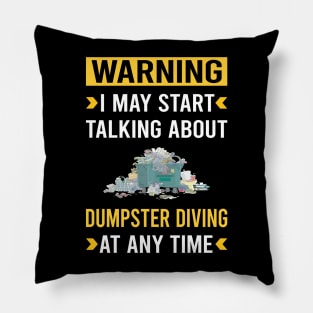 Warning Dumpster Diving Pillow