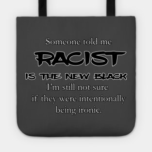 racist is the new black... ? Tote