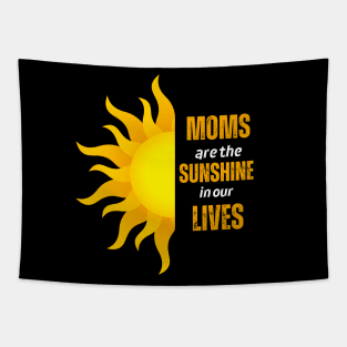 Moms Are The Sunshine In Our Lives Tapestry