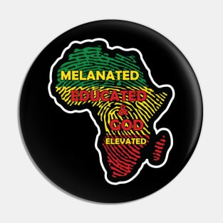 Melaninated, Educated and God Elevated, Educated Black, HBCU, Black Lives Matter Pin