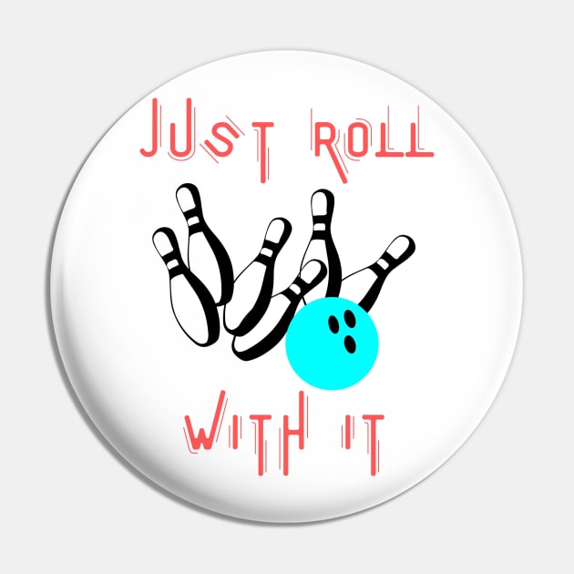 Just roll with it Pin by IOANNISSKEVAS