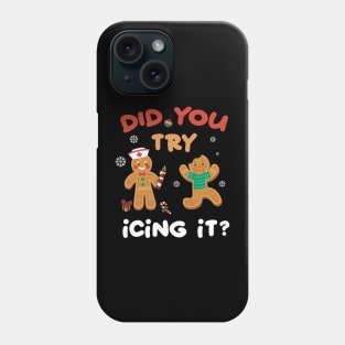 Nurse Christmas Gingerbread Did You Try Icing It Phone Case