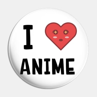 I Love Anime Pin