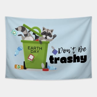 Don't Be Trashy Tapestry