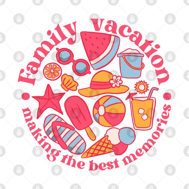 Family vacation making the best memories a cute summer time design by Yarafantasyart