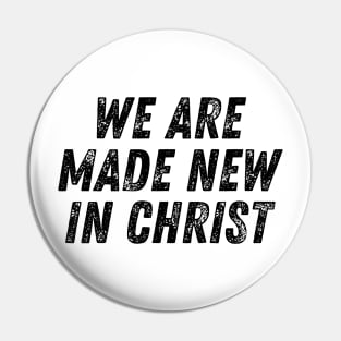 We Are Made New In Christ Christian Quote Pin