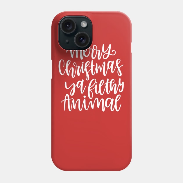 Merry Christmas Ya Filthy Animal v2 Phone Case by hawkadoodledoo