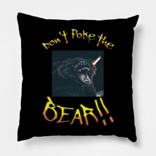 Don't poke the bear Pillow