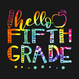 Tie Dye Hello Fifth Grade Teacher Back To School T-Shirt