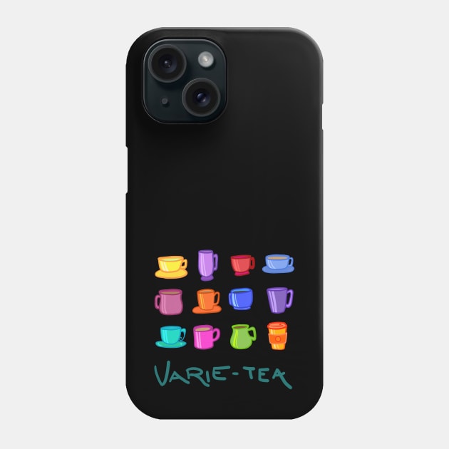 Varie-TEA Phone Case by KelseyLovelle