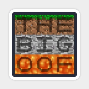 The Big OOF - Minecraft Style Magnet