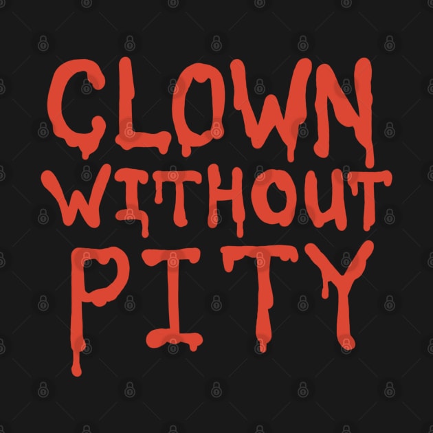 Clown without pity by TeeAguss