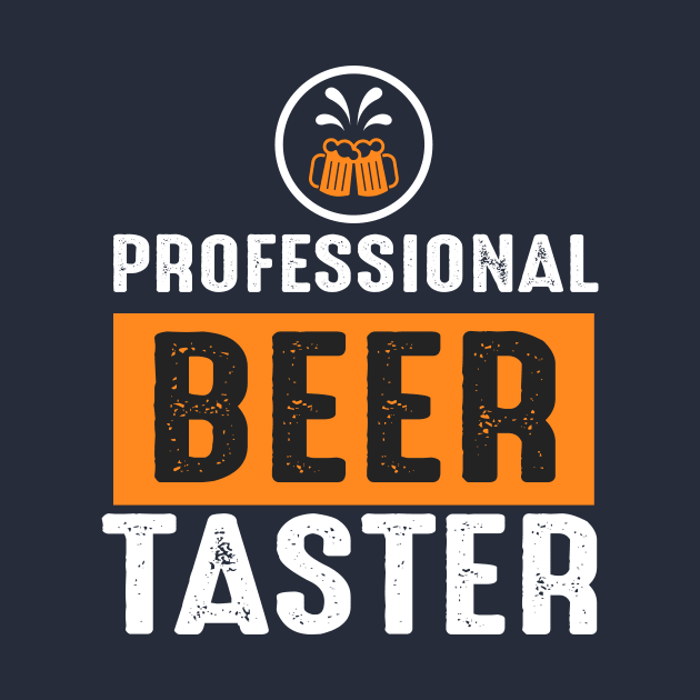 Proffesional Beer Taster by Urshrt