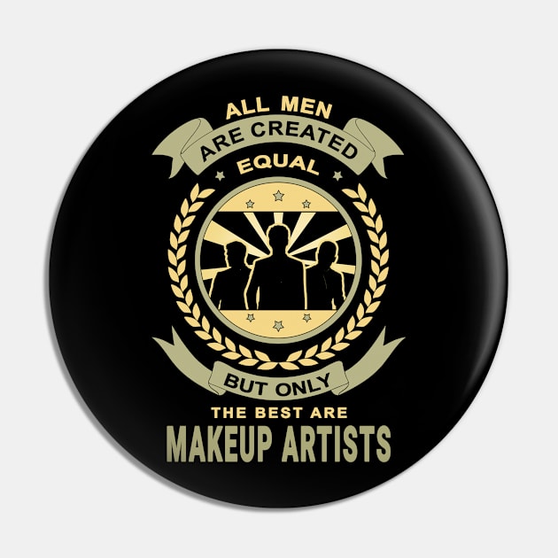 Men Are Created Equal for Makeup Artist Design Pin by jeric020290