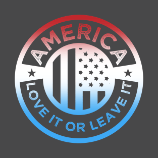 America Love it or Leave it T-Shirt