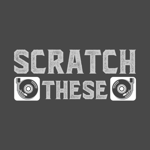 Scratch These Turntables Funny by ArtOfDJShop