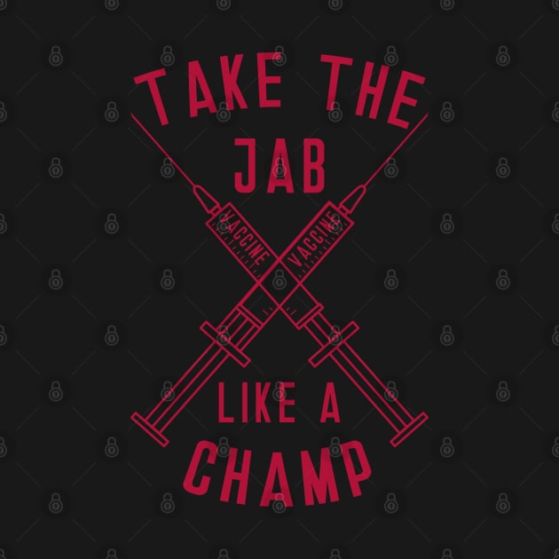 Take the Jab like a Champ by MZeeDesigns