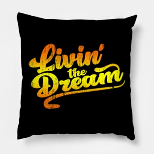 Livin' The Dream Pillow