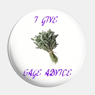 I Give Sage Advice Pin