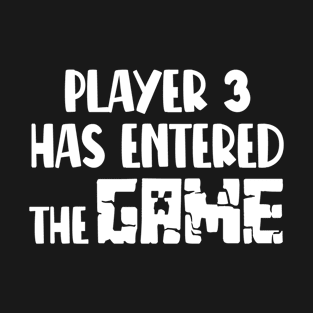 Baby Announcement - Player 3 Has Entered The Game, Funny Future Gamer Mom And Dad T-Shirt