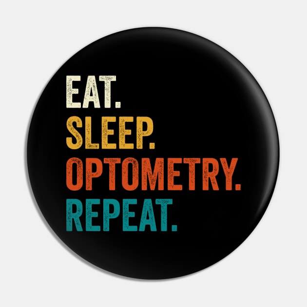 Eat Sleep Optometry Repeat Pin by DragonTees