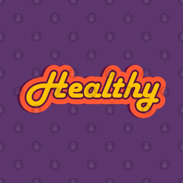 Healthy Retro Text, Colorful Positive Word by JahmarsArtistry - APA