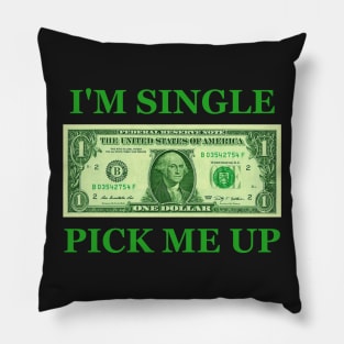 I'm Single Pick Me Up Pillow