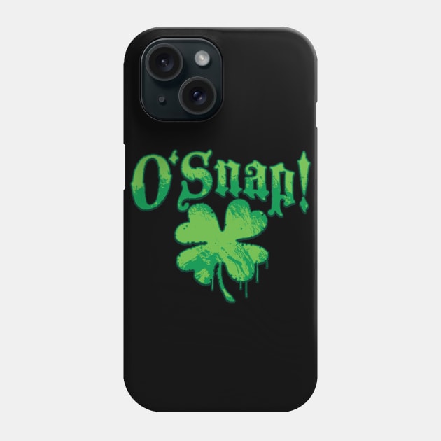 O'Snap Funny St. Patrick's Day Swear Words Phone Case by Mudge