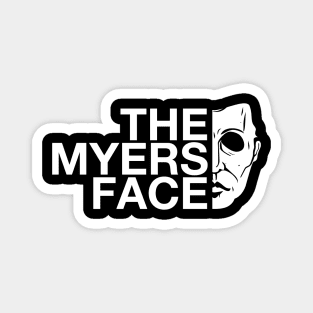 THE MYERS FACE Magnet