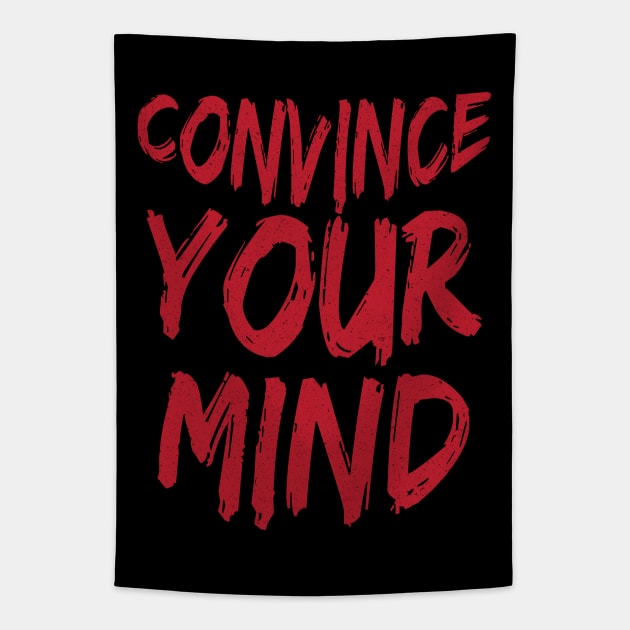 Convince Your Mind Tapestry by DeDoodle