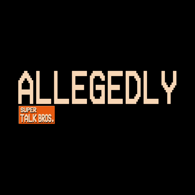 Allegedly Super Talk Bros by SecretLevels