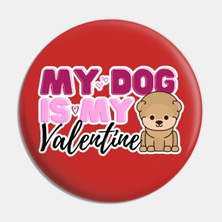 My Dog is My Valentine Pin