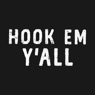 Hook Em Y'all T-Shirt