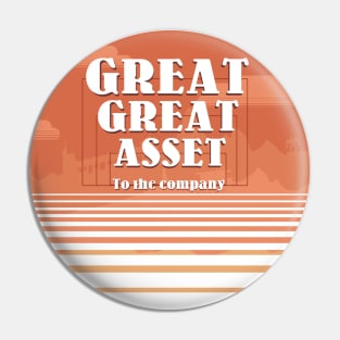 GREAT GREAT ASSET Pin
