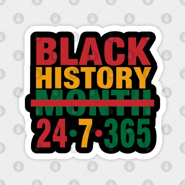 Black History Month 24/7/365 Magnet by blackartmattersshop