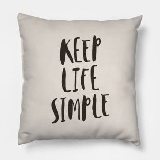 Keep Life Simple black and white Pillow