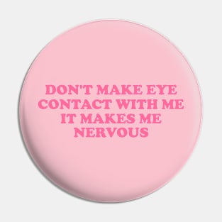 Don't Make Eye Contact With Me -  Funny y2k meme Pin