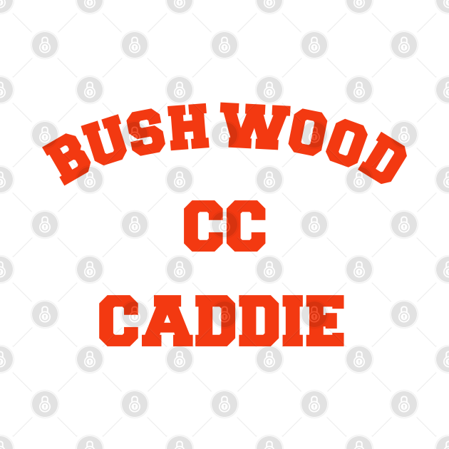 Disover Bushwood CC Caddy FanArt Tribute - Caddyshack - T-Shirt