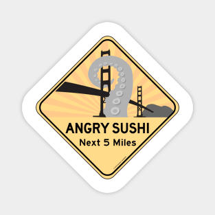 Angry Sushi Ahead Magnet