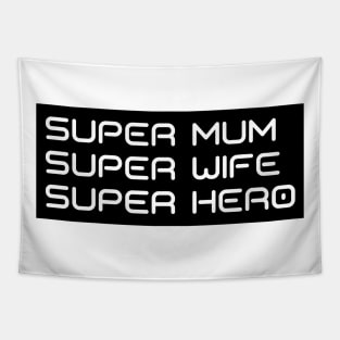 Super Mum, Super Wife, Super Hero. Funny Mum Life Design. Great Mothers Day Gift. Tapestry