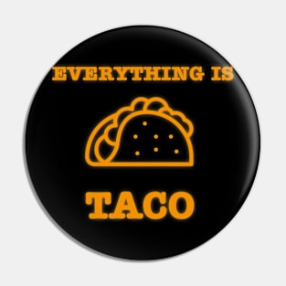 Everything is taco Pin