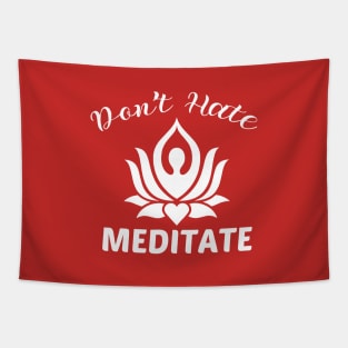 don't hate meditate Tapestry