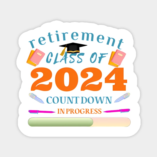 Retirement class of 2024 countdown in progress, retired teacher, funny