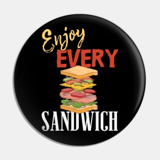 Enjoy Every Sandwich Pin