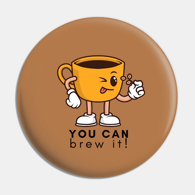 You Can Brew It! Pin by Random Prints