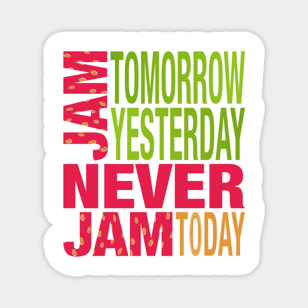 Wonderland Jam Tomorrow Never Jam Today Strawberry Colors Magnet by Lyrical Parser