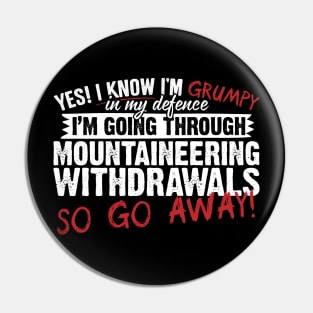 Going Through Mountaineering Withdrawals Pin