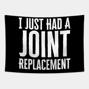 I Just Had A Joint Replacement Tapestry