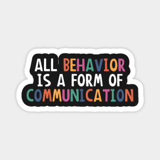 All Behavior Is A Form Of Communication, Applied Behavior Analysis, Bcba Gift, Aba Therapy Gift ,Social Worker Mom Gift Magnet