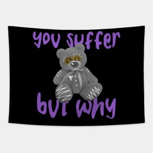 You Suffer But Why Tapestry